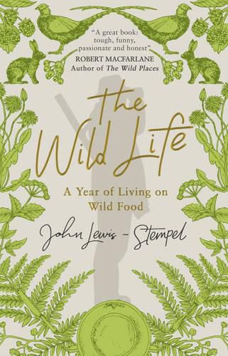 The Wild Life: A Year of Living on Wild Food