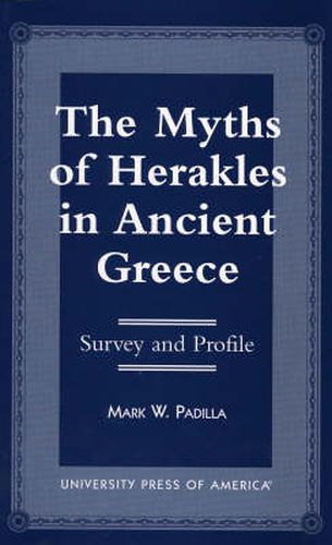 Cover image for The Myths of Herakles in Ancient Greece: Survey and Profile