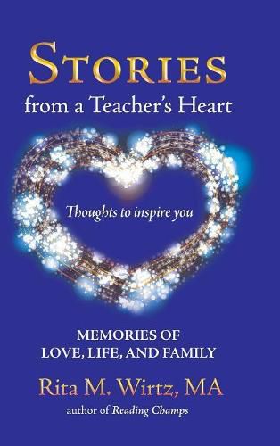 Cover image for Stories from a Teacher's Heart: Memories of Love, Life, and Family