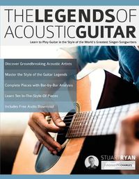 Cover image for The Legends of Acoustic Guitar: Learn to play guitar in the style of the world's greatest singer-songwriters