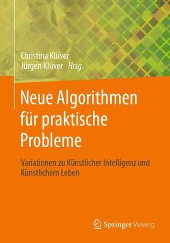 Cover image for Neue Algorithmen fur praktische Probleme: Variationen zu Kunstlicher Intelligenz und Kunstlichem Leben