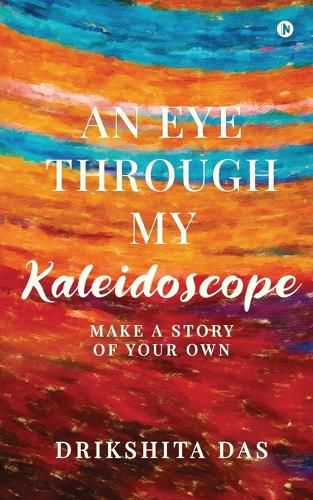 Cover image for An Eye Through My Kaleidoscope