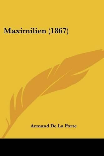 Cover image for Maximilien (1867)