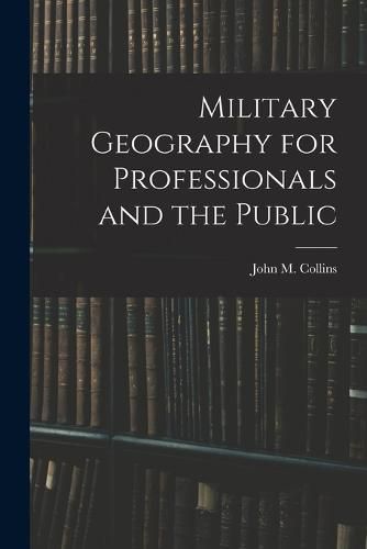 Military Geography for Professionals and the Public