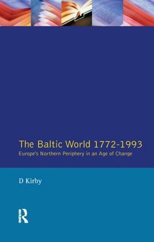 The Baltic World 1772-1993: Europe's Northern Periphery in an Age of Change