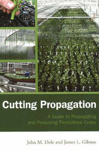 Cover image for Cutting Propagation: A Guide to Propagating and Producing Floriculture Crops