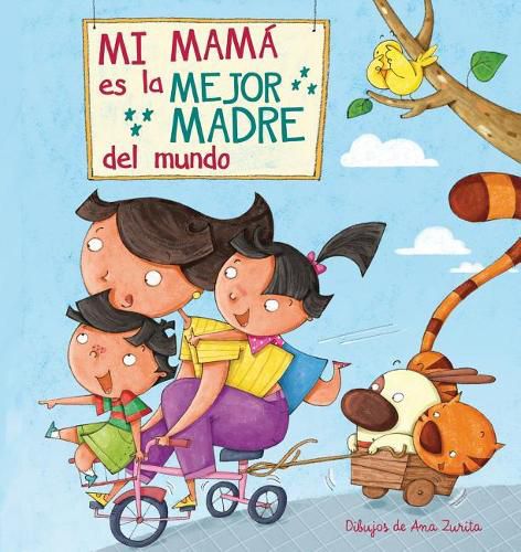 Cover image for Mi mama es la mejor madre del mundo / My Mom is the best Mom in the World