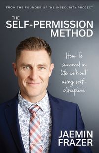 Cover image for The Self-Permission Method. How to succeed in life without using self-discipline
