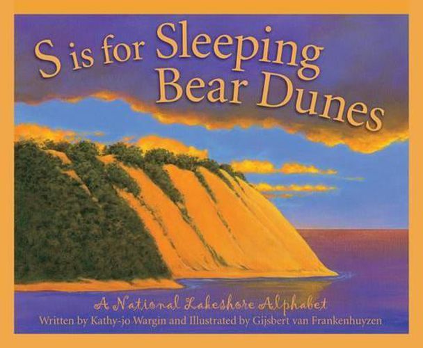 S Is for Sleeping Bear Dunes: A National Lakeshore Alphabet