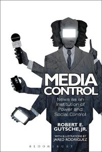 Cover image for Media Control: News as an Institution of Power and Social Control