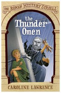 Cover image for The Roman Mystery Scrolls: The Thunder Omen: Book 3