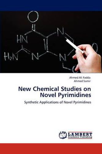 New Chemical Studies on Novel Pyrimidines