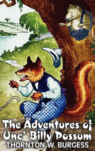 The Adventures of Unc' Billy Possum by Thornton Burgess, Fiction, Animals, Fantasy & Magic