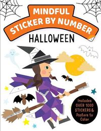 Cover image for Mindful Sticker By Number: Halloween: (Sticker Books for Kids, Activity Books for Kids, Mindful Books for Kids)