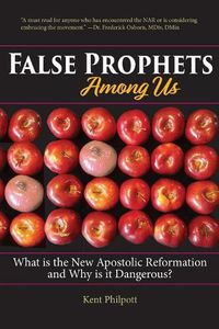 Cover image for False Prophets Among Us: What Is the New Apostolic Reformation and Why Is It Dangerous?