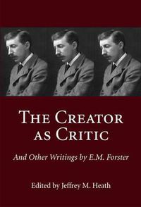 Cover image for The Creator as Critic and Other Writings by E.M. Forster