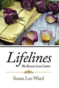 Cover image for Lifelines: The Bowen Love Letters