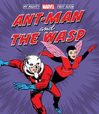 Cover image for Ant-Man and the Wasp: My Mighty Marvel First Book