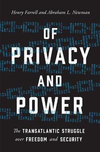 Cover image for Of Privacy and Power: The Transatlantic Struggle over Freedom and Security