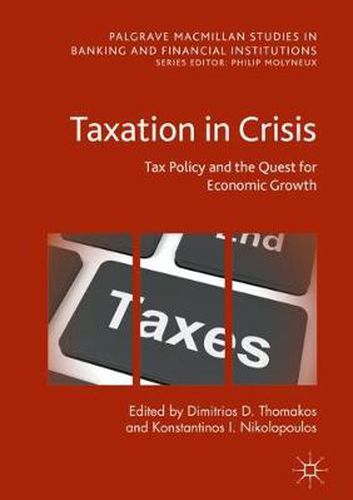 Cover image for Taxation in Crisis: Tax Policy and the Quest for Economic Growth
