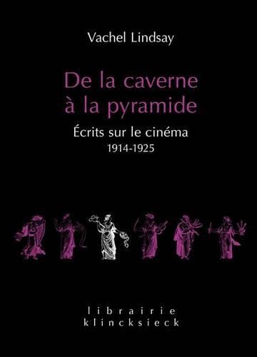 de la Caverne a la Pyramide: Ecrits Sur Le Cinema 1914-1925