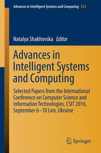 Cover image for Advances in Intelligent Systems and Computing: Selected Papers from the International Conference on Computer Science and Information Technologies, CSIT 2016, September 6-10 Lviv, Ukraine