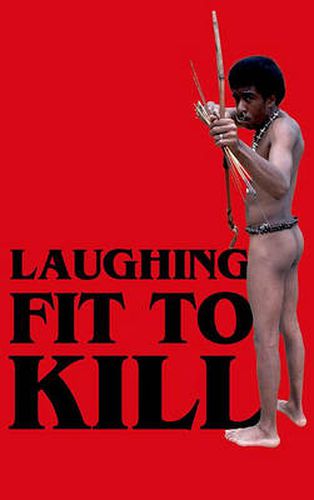 Cover image for Laughing Fit to Kill: Black Humour in the Fictions of Slavery