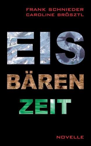 Cover image for Eisbarenzeit: Ein schrecklich-schoener Monat zu zweit