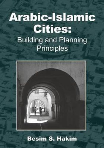 Cover image for Arabic-Islamic Cities: Building and Planning Principles