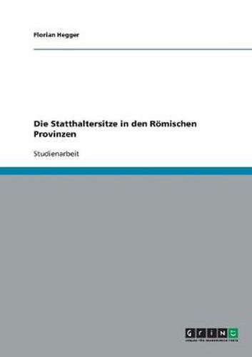 Cover image for Die Statthaltersitze in den Roemischen Provinzen