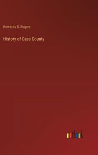 Cover image for History of Cass County