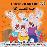 Cover image for I Love to Share: English Arabic Bilingual Book