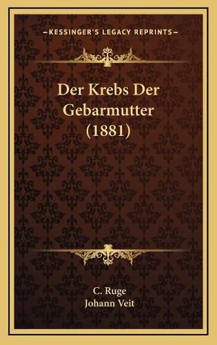 Cover image for Der Krebs Der Gebarmutter (1881)