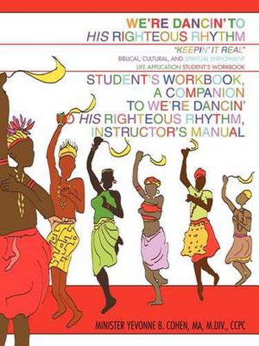 Cover image for We're Dancin' to His Righteous Rhythm Student's Workbook, A Companion to We're Dancin' to His Righteous Rhythm, Instructor's Manual