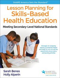 Cover image for Lesson Planning for Skills-Based Health Education: Meeting Secondary-Level National Standards