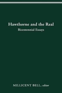 Cover image for Hawthorne and the Real: Bicentennial Essays