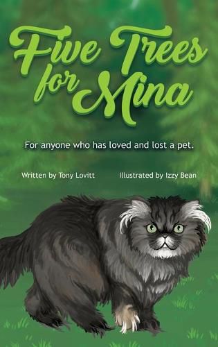 Cover image for Five Trees for Mina: For anyone who has loved and lost a pet.