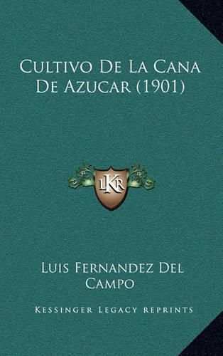 Cover image for Cultivo de La Cana de Azucar (1901)