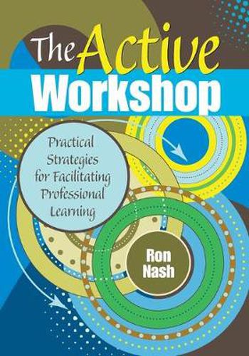 Cover image for The Active Workshop: Practical Strategies for Facilitating Professional Learning