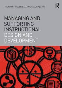 Cover image for Managing and Supporting Instructional Design and Development