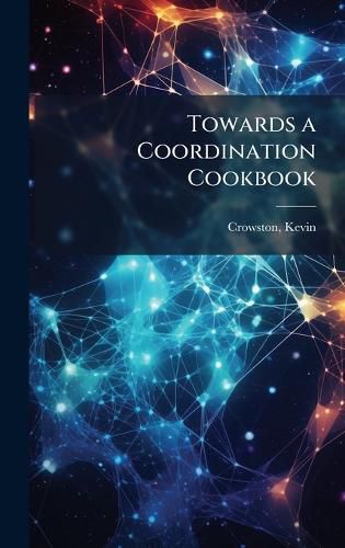 Cover image for Towards a Coordination Cookbook