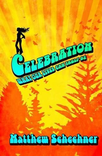 Cover image for Celebration: What our lives can truly be