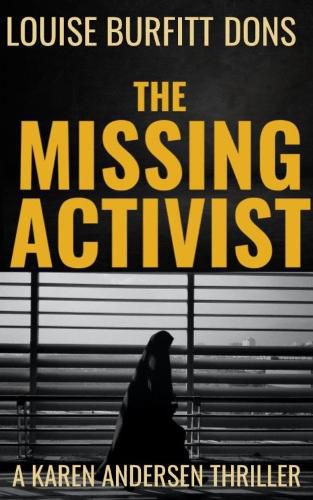 The Missing Activist: A British political suspense and terrorism thriller (Karen Andersen Series)