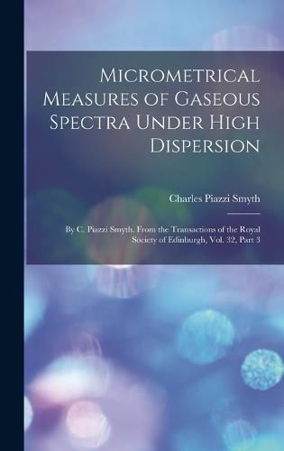 Cover image for Micrometrical Measures of Gaseous Spectra Under High Dispersion