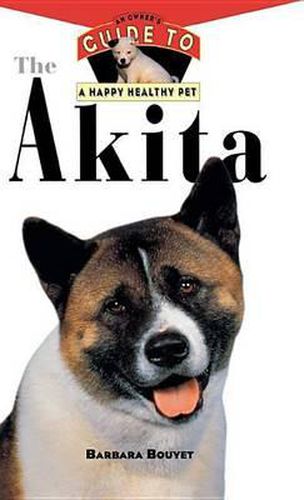 Cover image for The Akita: An Owner's Guide to a Happy Healthy Pet