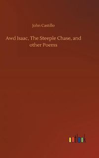 Cover image for Awd Isaac, The Steeple Chase, and other Poems