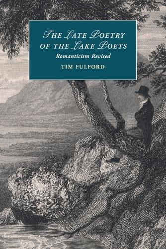 Cover image for The Late Poetry of the Lake Poets: Romanticism Revised