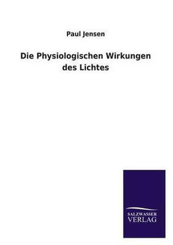 Cover image for Die Physiologischen Wirkungen Des Lichtes