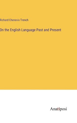 Cover image for On the English Language Past and Present
