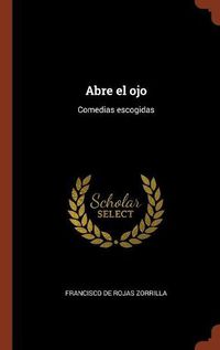 Cover image for Abre el ojo: Comedias escogidas